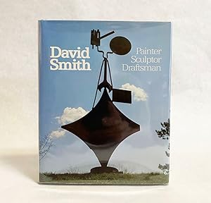 Imagen del vendedor de David Smith: Painter, Sculptor, Draftsman a la venta por Exquisite Corpse Booksellers