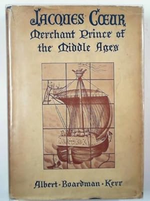 Imagen del vendedor de Jacques Coeur: merchant prince of the Middle Ages a la venta por Cotswold Internet Books