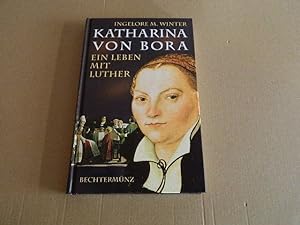 Imagen del vendedor de Katharina von Bora : ein Leben mit Luther. a la venta por Versandantiquariat Schfer