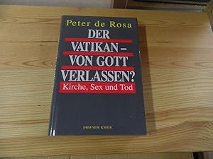 Bild des Verkufers fr Der Vatikan - von Gott verlassen? : Kirche, Sex und Tod. Peter DeRosa. Aus dem Engl. bers. von Mara Huber zum Verkauf von Versandantiquariat Schfer