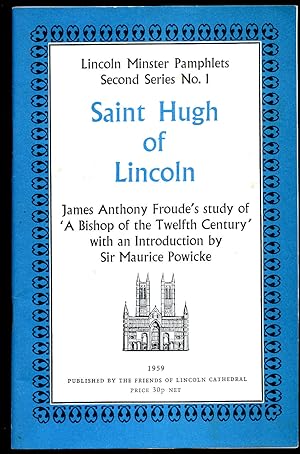 Seller image for Saint Hugh of Lincoln | James Anthony Froude's Study of 'A Bishop of the Twelfth Century' (Lincoln Minister Pamphlets - Second Series No. 1). for sale by Little Stour Books PBFA Member