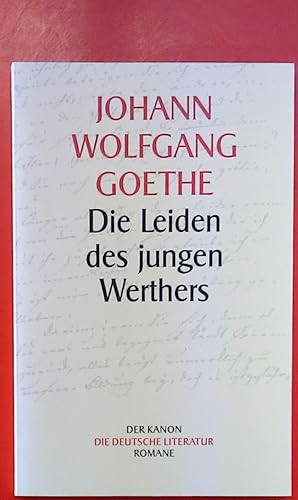 Bild des Verkufers fr Die Leiden des jungen Werthers. Johann Wolfgang Goethe. DER KANON. Deutsche Literatur. Romane. zum Verkauf von biblion2