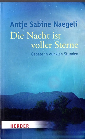 Bild des Verkufers fr Die Nacht ist voller Sterne : Gebete in dunklen Stunden. zum Verkauf von Versandantiquariat Sylvia Laue