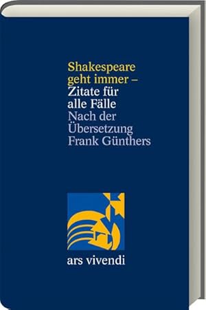 Bild des Verkufers fr Shakespeare geht immer - Zitate fr alle Flle - zweisprachige Ausgabe : Nach der bersetzung Frank Gnthers zum Verkauf von AHA-BUCH GmbH
