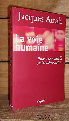 Bild des Verkufers fr LA VOIE HUMAINE : Pour Une Nouvelle Sociale Dmocratie zum Verkauf von Planet's books