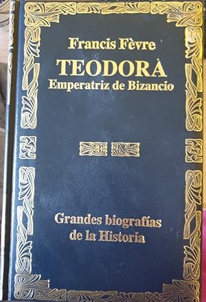 Imagen del vendedor de TEODORA. EMPERATRIZ DE BIZANCIO. a la venta por Libreria Lopez de Araujo