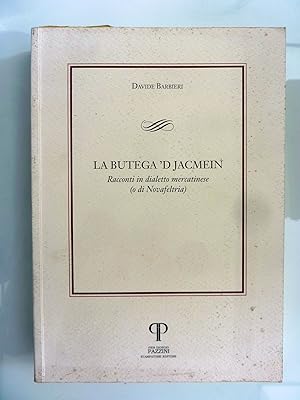 "LA BUTEGA 'D JACMEIN Racconti in dialetto mercatinese ( o di Novafeltria )