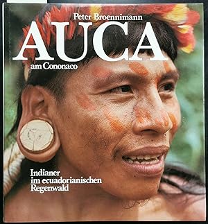 Auca am Cononaco. Indianer im ecuadorianischen Regenwald