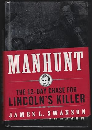 Seller image for MANHUNT The Twelve-Day Chase for Lincoln's Killer for sale by Gibson's Books