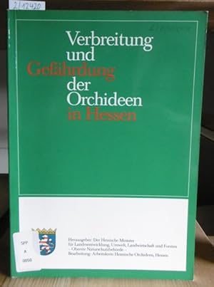 Seller image for Verbreitung und Gefhrdung der Orchideen in Hessen. Hrsg. v. Hessischen Minister fr Landesentwicklung, Umwelt, Landwirtschaft und Forsten. for sale by Versandantiquariat Trffelschwein