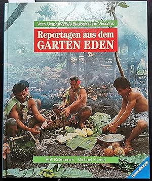 Seller image for Reportagen aus dem Garten Eden. Vom Ursprung des kologischen Wissens for sale by Graphem. Kunst- und Buchantiquariat