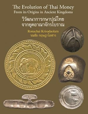 Image du vendeur pour Evolution of Thai Money : From Its Origins in Ancient Kingdoms mis en vente par GreatBookPricesUK