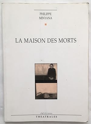 Bild des Verkufers fr La maison des morts: Pice pour acteurs et marionnettes en six mouvements avec prologue et pilogue zum Verkauf von librairie philippe arnaiz