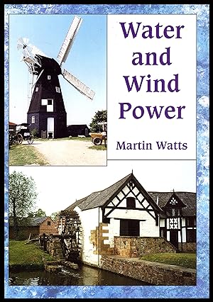 Shire Publication - Water and Wind Power by Martin Watts 2005