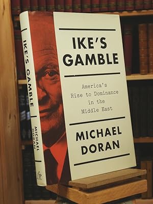 Image du vendeur pour Ike's Gamble: America's Rise to Dominance in the Middle East mis en vente par Henniker Book Farm and Gifts