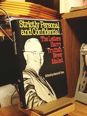 Immagine del venditore per Strictly Personal and Confidential: The Letters Harry Truman Never Mailed venduto da Henniker Book Farm and Gifts