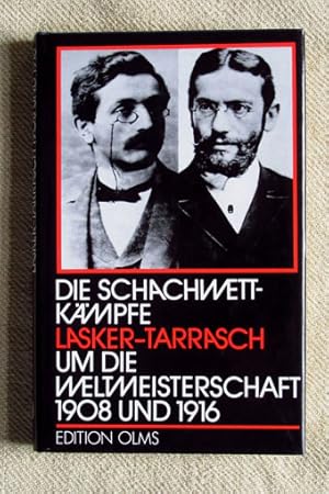 Die Schachwettkämpfe Lasker-Tarrasch um die Weltmeisterschaft 1908 und 1916. Vier Beiträge in ein...