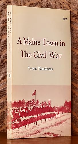 Image du vendeur pour A MAINE TOWN IN THE CIVIL WAR mis en vente par Andre Strong Bookseller