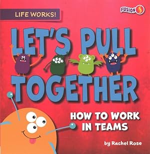 Immagine del venditore per Let's Pull Together : How to Work in Teams venduto da GreatBookPrices