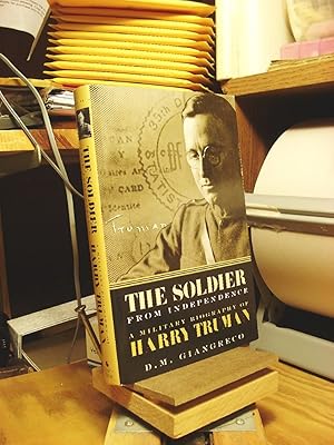 Seller image for The Soldier from Independence: A Military Biography of Harry Truman for sale by Henniker Book Farm and Gifts