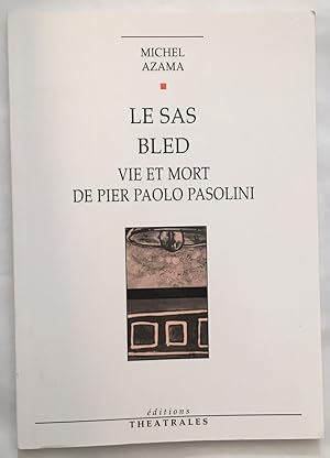 Bild des Verkufers fr Le Sas Bled - Vie Et Mort De Pier Paolo Pasolini zum Verkauf von librairie philippe arnaiz