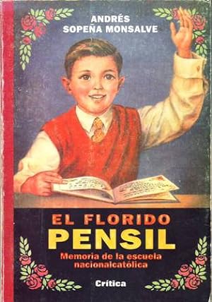 Imagen del vendedor de El florido pensil. Memoria de la escuela nacionalcatlica. a la venta por Librera y Editorial Renacimiento, S.A.