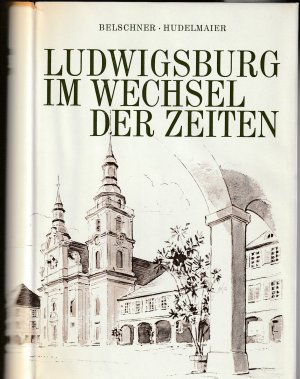 Seller image for Ludwigsburg im Wechsel der Zeiten for sale by BuchSigel
