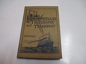 Wireless telegraphy and telephony. A practical treatise.