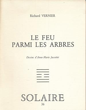 Seller image for Le feu parmi les arbres for sale by LIBRAIRIE GIL-ARTGIL SARL