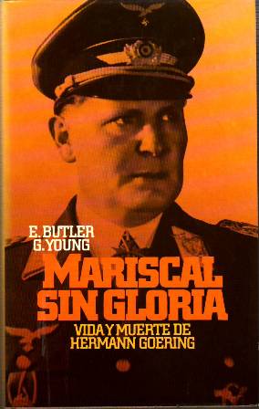 Image du vendeur pour Mariscal sin gloria. Vida y muerte de Hermann Goering. mis en vente par Librera y Editorial Renacimiento, S.A.