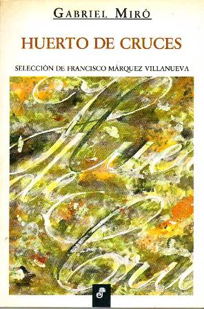 Imagen del vendedor de Huerto de cruces. Seleccin de Francisco Mrquez Villanueva. a la venta por Librera y Editorial Renacimiento, S.A.