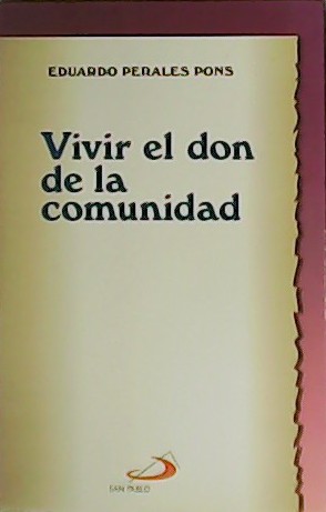 Imagen del vendedor de Vivir el don de la comunidad. a la venta por Librera y Editorial Renacimiento, S.A.