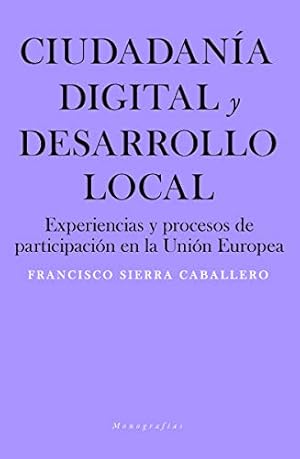 Imagen del vendedor de Ciudadana digital y desarrollo local. Experiencias y procesos de participacin en la Unineuropea. a la venta por Librera y Editorial Renacimiento, S.A.