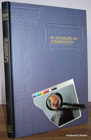 Jan Peter Tripp. Die Aufzählung der Schwierigkeiten. Arbeiten von 1985-92. (Herausgegeben von Pet...