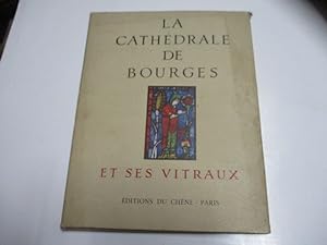 Bild des Verkufers fr La Cathedrale de Bourges et ses vitraux. zum Verkauf von Ottmar Mller