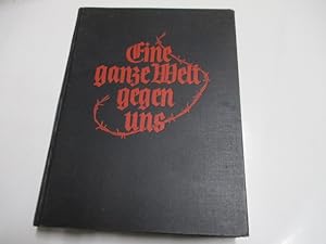 Seller image for Eine ganze Welt gegen uns. Eine Geschichte des Weltkriegs in Bildern. for sale by Ottmar Mller