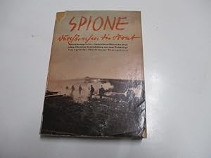 Bild des Verkufers fr Spione durchbrechen die Front. Aufzeichnungen eines Nachrichteoffiziers der Deutschen Obersten Heeresleitung aus dem Weltkriege. zum Verkauf von Ottmar Mller