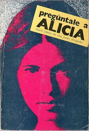 Imagen del vendedor de Pregntale a Alicia. a la venta por Librera y Editorial Renacimiento, S.A.