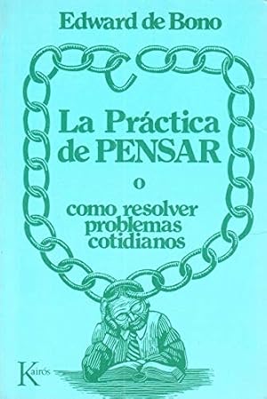 Seller image for La prctica de pensar o cmo resolver problemas cotidianos. Traduccin Rolando Hanglin. for sale by Librera y Editorial Renacimiento, S.A.