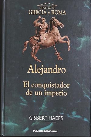 Seller image for Alejandro El conquistador de un imperio. Traduccin de Adn Kovacsics. for sale by Librera y Editorial Renacimiento, S.A.