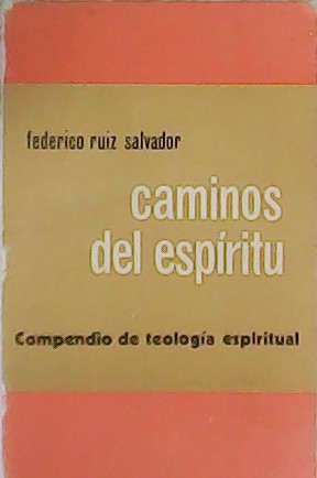 Imagen del vendedor de Caminos del espritu. Compendio de Teologa espiritual. a la venta por Librera y Editorial Renacimiento, S.A.