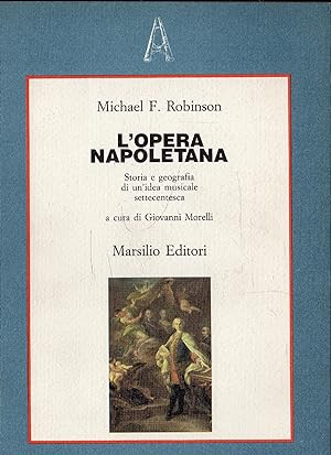 L'opera napoletana. Storia e geografia di un'idea musicale settecentesca