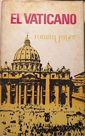 Immagine del venditore per El Vaticano. Su historia y su presente. venduto da Librera y Editorial Renacimiento, S.A.