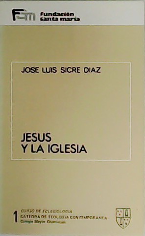 Imagen del vendedor de Jess y la Iglesia. Curso de Eclesiologia n 1. a la venta por Librera y Editorial Renacimiento, S.A.