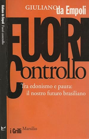 Bild des Verkufers fr Fuori controllo Tra edonismo e paura: il nostro futuro brasiliano zum Verkauf von Biblioteca di Babele