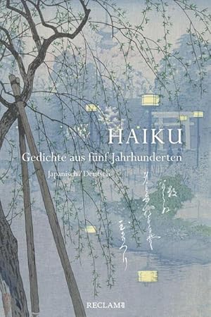 Bild des Verkufers fr Haiku. Gedichte aus fnf Jahrhunderten : Japanisch/Deutsch zum Verkauf von AHA-BUCH GmbH