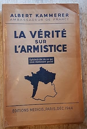 Imagen del vendedor de La vrit sur l'armistice - phmride de ce qui s'est rellement pass a la venta por Les Kiosques