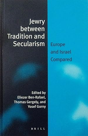 Seller image for Jewry Between Tradition and Secularism: Europe and Israel Compared (Jewish Identities in a Changing World, 6) for sale by School Haus Books