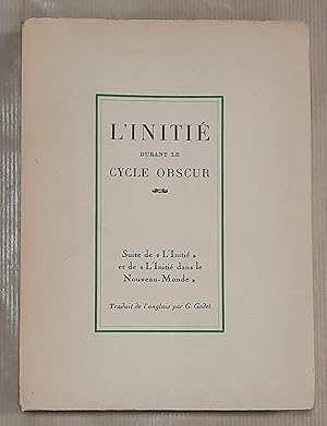 L'Initié durant le cycle obscur, par son élève. (Suite de L'initié et de L'Initié dans le Nouveau...