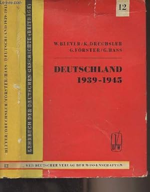 Imagen del vendedor de Deutschland von 1939 bis 1945 (Deutschland whrend des zweiten Weltkrieges) - "Lehrbuch der deutschen geschichte (Beitrge) - Band 12 a la venta por Le-Livre